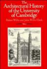Image for The Architectural History of the University of Cambridge and of the Colleges of Cambridge and Eton : v. 2