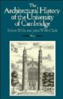 Image for The Architectural History of the University of Cambridge and of the Colleges of Cambridge and Eton : v. 3