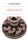 Image for The Cambridge History of Classical Literature: Volume 1, Greek Literature, Part 2, Greek Drama
