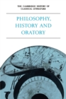 Image for The Cambridge History of Classical Literature: Volume 1, Greek Literature, Part 3, Philosophy, History and Oratory