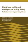 Image for Black Hole Tariffs and Endogenous Policy Theory : Political Economy in General Equilibrium
