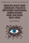 Image for Health, Race and German Politics between National Unification and Nazism, 1870-1945