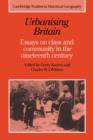 Image for Urbanising Britain : Essays on Class and Community in the Nineteenth Century
