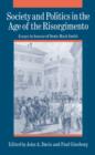 Image for Society and Politics in the Age of the Risorgimento : Essays in Honour of Denis Mack Smith