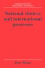 Image for National Choices and International Processes
