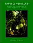 Image for Natural woodland  : ecology and conservation in northern temperate regions