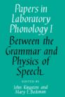 Image for Papers in Laboratory Phonology: Volume 1, Between the Grammar and Physics of Speech