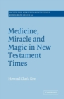 Image for Medicine, Miracle and Magic in New Testament Times