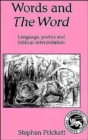 Image for Words and The word  : language, poetics and biblical interpretation