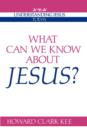 Image for What Can We Know about Jesus?