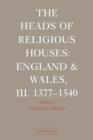 Image for The heads of religious houses, England and WalesIII,: 1377-1540