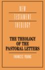 Image for The Theology of the Pastoral Letters