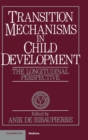 Image for Transition Mechanisms in Child Development : The Longitudinal Perspective