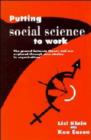 Image for Putting Social Science to Work : The Ground between Theory and Use Explored through Case Studies in Organisations