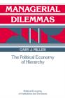 Image for Managerial Dilemmas : The Political Economy of Hierarchy