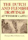 Image for The Dutch and Flemish Drawings at Windsor Castle