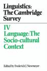 Image for Linguistics: The Cambridge Survey: Volume 4, Language: The Socio-Cultural Context