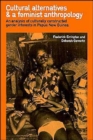 Image for Cultural Alternatives and a Feminist Anthropology : An Analysis of Culturally Constructed Gender Interests in Papua New Guinea