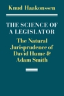 Image for The science of a legislator  : the natural jurisprudence of David Hume and Adam Smith