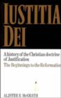 Image for Iustitia Dei: Volume 1, A History of the Christian Doctrine of Justification