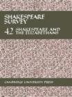 Image for Shakespeare Survey: Volume 42, Shakespeare and the Elizabethans