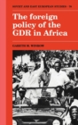 Image for The Foreign Policy of the GDR in Africa