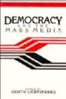 Image for Democracy and the Mass Media : A Collection of Essays