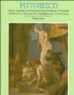 Image for Pittoresco : Marco Boschini, his Critics, and their Critiques of Painterly Brushwork in Seventeenth- and Eighteenth-Century Italy