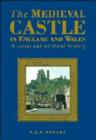 Image for The Medieval Castle in England and Wales : A Political and Social History