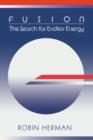 Image for Fusion : The Search for Endless Energy