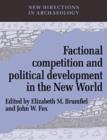Image for Factional Competition and Political Development in the New World