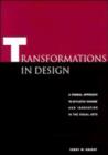 Image for Transformations in Design : A Formal Approach to Stylistic Change and Innovation in the Visual Arts