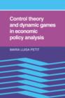 Image for Control Theory and Dynamic Games in Economic Policy Analysis