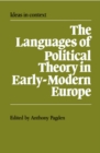 Image for The Languages of Political Theory in Early-Modern Europe
