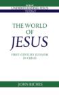 Image for The World of Jesus : First-Century Judaism in Crisis