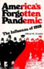 Image for America&#39;s Forgotten Pandemic : The Influenza of 1918