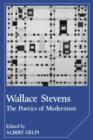 Image for Wallace Stevens  : the poetics of modernism