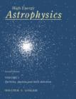 Image for High Energy Astrophysics: Volume 1, Particles, Photons and Their Detection