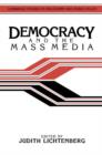 Image for Democracy and the Mass Media : A Collection of Essays