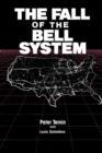 Image for The Fall of the Bell System : A Study in Prices and Politics
