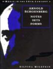 Image for Arnold Schoenberg : Notes, Sets, Forms