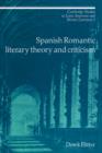 Image for Spanish Romantic Literary Theory and Criticism