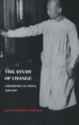 Image for The Study of Change : Chemistry in China, 1840–1949