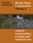 Image for British Plant Communities: Volume 4, Aquatic Communities, Swamps and Tall-Herb Fens : v. 4 : Aquatic Communities, Swamps and Tall-herb Fens