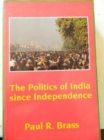 Image for The Politics of India since Independence