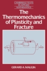 Image for The Thermomechanics of Plasticity and Fracture