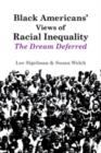Image for Black Americans&#39; Views of Racial Inequality : The Dream Deferred