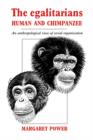 Image for The Egalitarians - Human and Chimpanzee : An Anthropological View of Social Organization