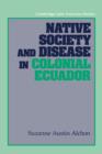 Image for Native Society and Disease in Colonial Ecuador
