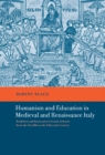 Image for Humanism and education in medieval and Renaissance Italy  : tradition and innovation in Latin schools from the twelfth to the fifteenth century